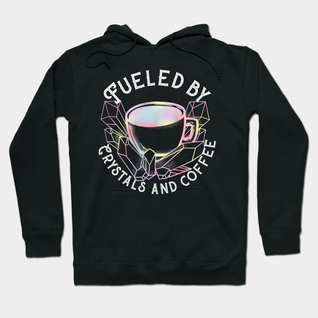 Fueled by Crystals and Coffee - Witchcraft T-Shirt Hoodie by biNutz